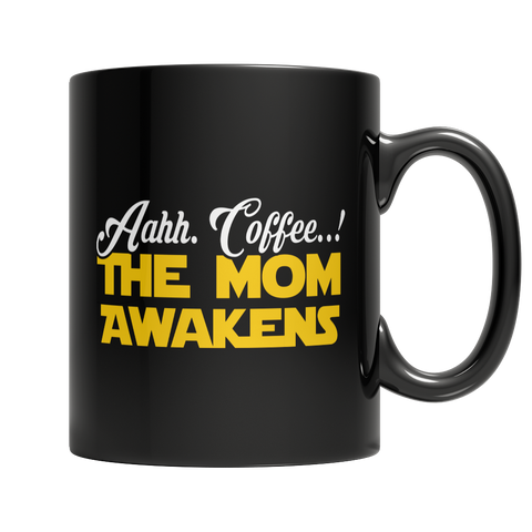 Limited Edition - Aahh Coffee..! The Mom Awakens